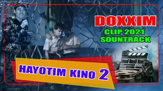 DOXXIM - HAYOTIM KINO 2 (PREMYERA 2021) sountrack editing by elmurod mirzaev (star studio angren)