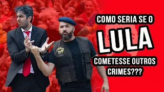 Como seria o julgamento do STF se o LULA cometesse outros crimes? -   JONATHAN NEMER