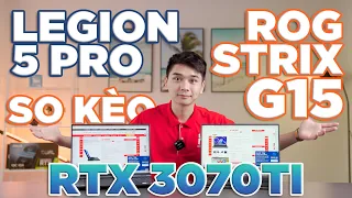 [SO SÁNH] Legion 5 Pro vs ROG Strix G15 G513RW (2022) - SO KÈO Cùng RTX 3070Ti | LaptopWorld