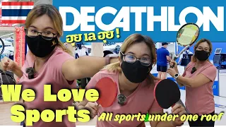 Decathlon “พบสินค้ากีฬาทั้งหมดมากกว่า 60 ชนิดที่นี่ ภายใต้หลังคาเดียวกัน”