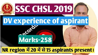 SSC CHSL 2019 DV experience of aspirant | 258 marks | attendence NR region की भी कम रह रही good news