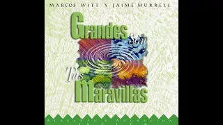 Marcos Witt y Jaime Murrell - Grandes Son Tus Maravillas 1993 - CD Completo