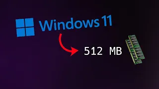 Windows 11 with 512 MB RAM