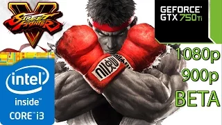 Street Fighter V / 5 BETA - i3 4150 - 8GB RAM - GTX 750 ti - 1080p - 900p