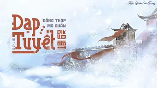 「Vietsub | Pinyin」Đạp Tuyết – Đẳng Thập Ma Quân, Fox Hồ Thiên Du | 踏雪 – 等什么君，FOX胡天渝