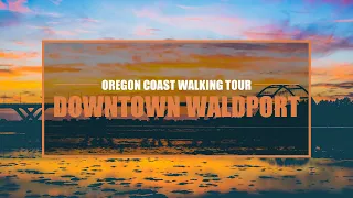 Downtown Waldport, Oregon Walking Tour - 2K