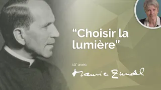 CHOISIR LA LUMIÈRE avec Maurice Zundel 🎙️ Dominique Jaccard Etter