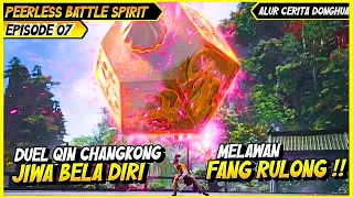 FANG RULONG MEMBUNGKAM MULUT QIN CHANGKONG | BAHAS ALUR CERITA DONGHUA PEERLESS BATTLE SPIRIT #07