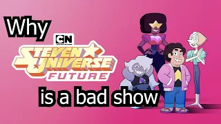 Why Steven Universe Future is a bad show