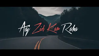 Aaj Zid ❤️ | Love Song 😍 | New WhatsApp Status Video | Aayush editor | Arijit Singh |