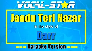 Jaadu Teri Nazar - Darr (Karaoke Version) with Lyrics HD Vocal-Star Karaoke