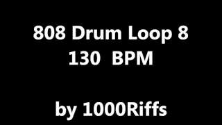 808 Drum Loop # 8 : 130 BPM - Beats Per Minute