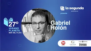 Ciclo Verano Planeta 2024 - Charla de  Gabriel Rolón