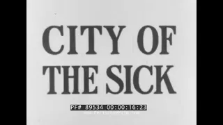 1950s TREATMENT OF THE MENTALLY ILL MOVIE COLUMBUS STATE HOSPITAL " CITY OF THE SICK " 89534