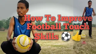 How To Improve Football Touch Skills ⚽👍