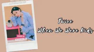 TWICE - When We Were Kids Lyrics Terjemahan (Rom / Indonesia)