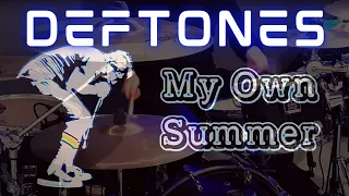 Deftones My Own Summer Drum Cover