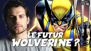 HENRY CAVILL, futur WOLVERINE du MCU ? Le meilleur choix ?