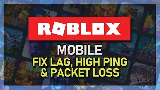 Roblox Mobile - How To Fix Network Lag, High Ping & Packet Loss