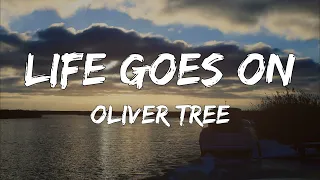 Oliver Tree - Life Goes On (1 Hour Lyrics)