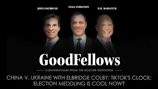 China v. Ukraine with Elbridge Colby; TikTok's Clock; Election Meddling Is Cool Now? | GoodFellows