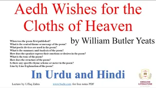 Aedh Wishes for the Cloths of Heaven by W. B. Yeats, He Wishes for the Cloths of Heaven Summary.