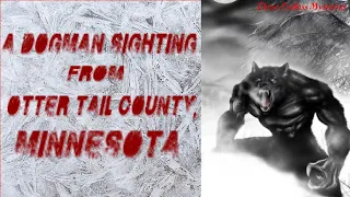 A Dogman Sighting from Otter Tail County, Minnesota