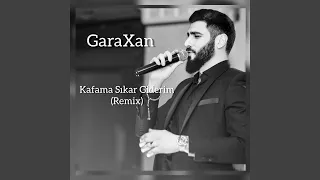 Kafama Sıkar Giderim (Remix)