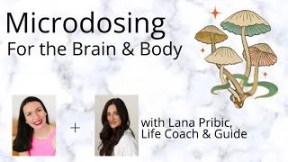 Microdosing with Lana Pribic of Modern Psychedelics