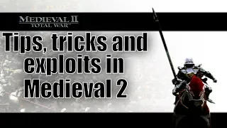 Medieval 2 Exploits, Tips and Tricks - How to Get Better at Medieval 2: Total War