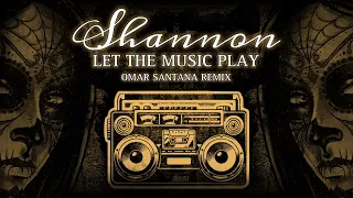 Shannon - Let the music play (Omar Santana Edit)