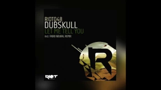 Dubskull - Let Me Tell You (Fabio Neural Remix)[RIOT RECORDINGS]