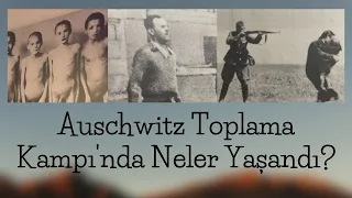 AUSCHWITZ TOPLAMA KAMPI | İNSAN NASIL DAYANIR?