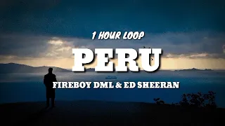 Fireboy DML & Ed Sheeran - Peru (1 HOUR LOOP) [TikTok song]