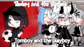 Tomboy and the playboy[GLMM]||Gacha life/[GKBP][Original) (read description)