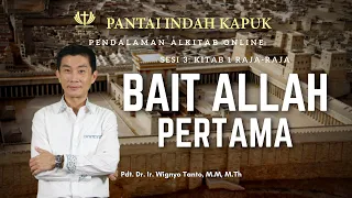 Kitab 1 Raja-Raja (Sesi 3) - Bait Allah Pertama - Pdt. Dr. Ir. Wignyo Tanto, M.M, M.Th