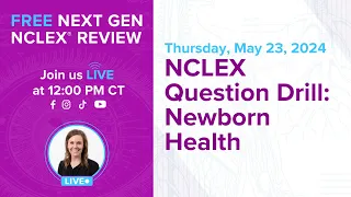 Free Next Gen NCLEX Review- NCLEX Question Drill: Newborn Health