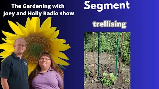 Seg 1 of S8E12 Trellising  - The gardening With Joey And Holly Radio Show
