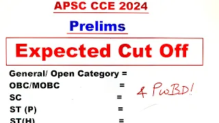 Expected Cut Off || Apsc CCE Prelims 2023-24 || APSC Prelims Cut Off কিমান যাব ?? Detailed Analysis