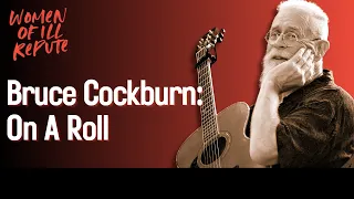 Bruce Cockburn: On a Roll