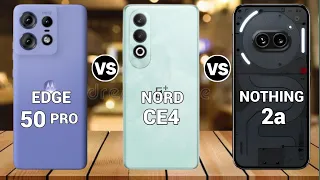 Moto Edge 50 Pro Vs Nothing Phone 2a Vs Oneplus Nord Ce 4