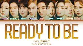 TWICE Ready To Be Lyrics (Han/Rom/Eng/가사) Color Coded Lyrics (Album Sneak Peek)