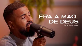 Israel Soares | Era a Mão de Deus [COVER]