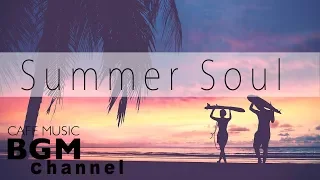 【Summer Soul Mix】Relaxing Soul Music - Chill Out Cafe Music For Study & Work
