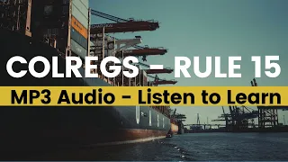 Colregs Rule 15 - Crossing situation | Collision regulations at sea | ROR | Rules of the road