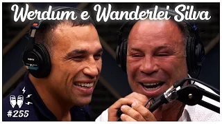 WERDUM E WANDERLEI SILVA - Flow Podcast #255