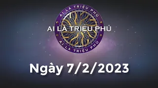 Ai Là Triệu Phú ngày 7/2/2023 - Đầy đủ - KHÔNG QUẢNG CÁO