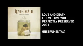 Love And Death - Let Me Love You [Custom Instrumental]