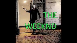 The Weeknd - In Your Eyes (Dance Video)