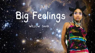 WILLOW - b i g  f e e l i n g s  Lyrics